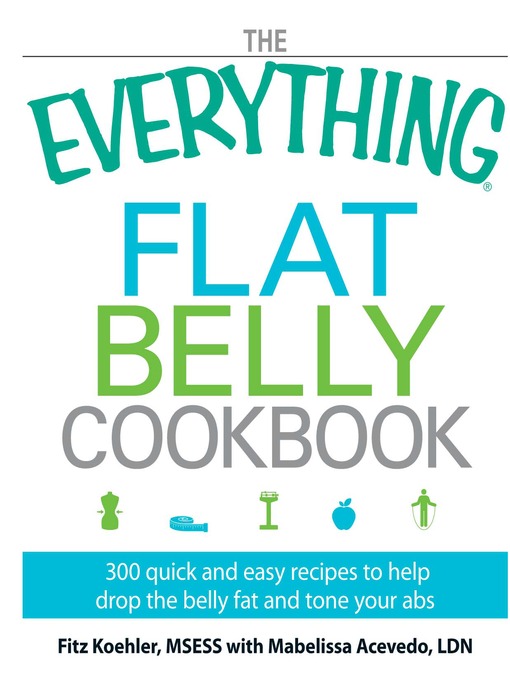 Title details for The Everything Flat Belly Cookbook by Fitz Koehler - Available